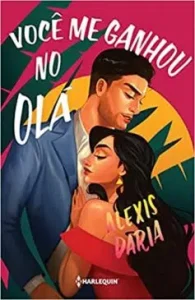 “Você me ganhou no olá” Alexis Daria