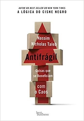 «Antifrágil: Coisas que se beneficiam com o caos» Nassim Nicholas Taleb