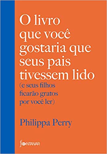 «O livro que você gostaria que seus pais tivessem lido» Philippa Perry