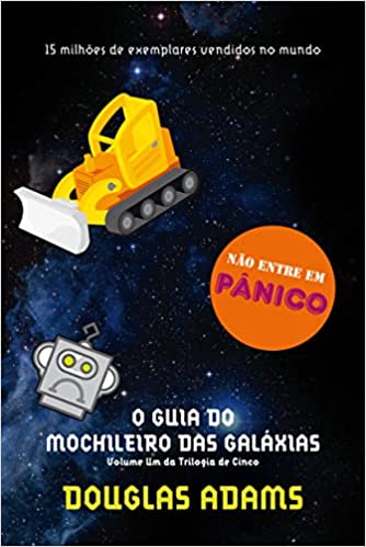 «O guia do mochileiro das galáxias» Douglas Adams