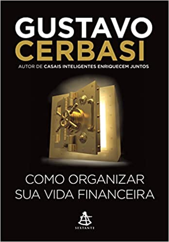 «Como organizar sua vida financeira» Gustavo Cerbasi