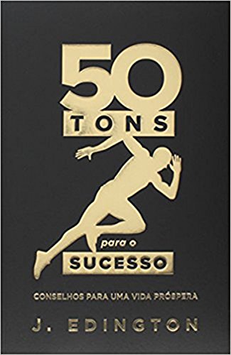 «50 tons para o sucesso: Conselhos para uma vida próspera» J. Edington
