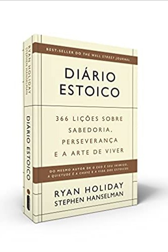 «Diário Estoico: 366 Lições Sobre Sabedoria, Perseverança e a Arte de Viver» Ryan Holiday
