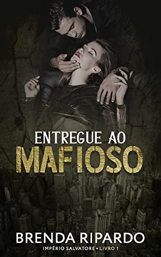 «Entregue ao Mafioso» Brenda Ripardo