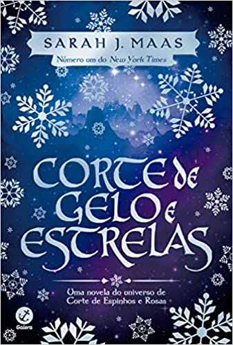 «Corte de Gelo e Estrelas: Uma novela do universo de Corte de espinhos e rosas» Sarah J. Maas
