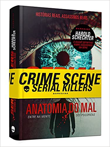 «Serial Killers - Anatomia do Mal: Entre na mente dos psicopatas» Harold Schrechter