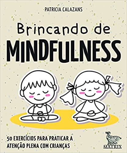 «Brincando de mindfulness» Patricia Calazans