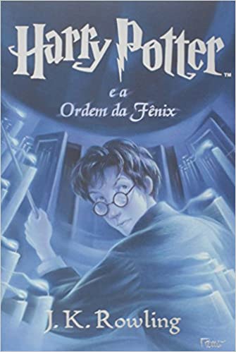 «Harry Potter e a Ordem da Fênix» J.K. Rowling
