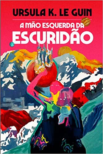 «A mão esquerda da escuridão» Ursula K. Le Guin