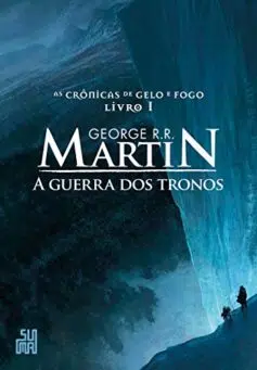 «A guerra dos tronos (As Crônicas de Gelo e Fogo Livro 1)» George R. R. Martin