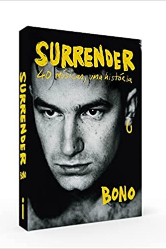 «Surrender: 40 músicas, uma história»  Bono