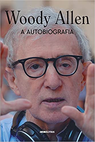 «Woody Allen: a autobiografia» Woody Allen