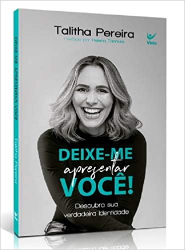 «Deixe-me Apresentar Você: Descubra Sua Verdadeira Identidade» Talitha Pereira