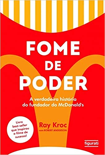 «Fome de poder: a verdadeira história do fundador do McDonald's» Ray Kroc