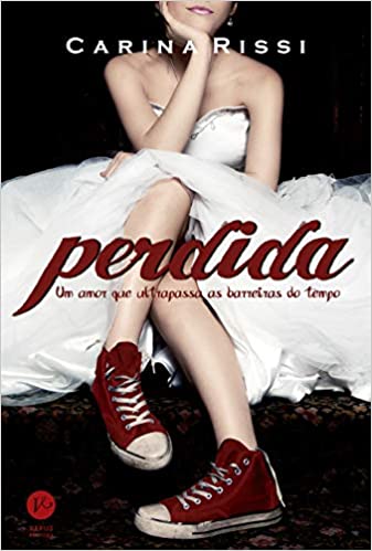 «Perdida (Vol. 1): Um amor que ultrapassa as barreiras do tempo» Carina Rissi