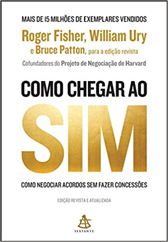 «Como chegar ao sim: Como negociar acordos sem fazer concessões» William Ury