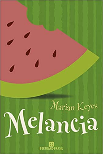 «Melancia» Marian Keyes