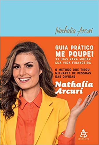 «Guia prático Me Poupe! – 33 dias para mudar sua vida financeira» Nathalia Arcuri