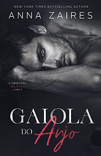 «Gaiola do anjo (A Obsessão Molotov Livro 2)» Anna Zaires, Dima Zales