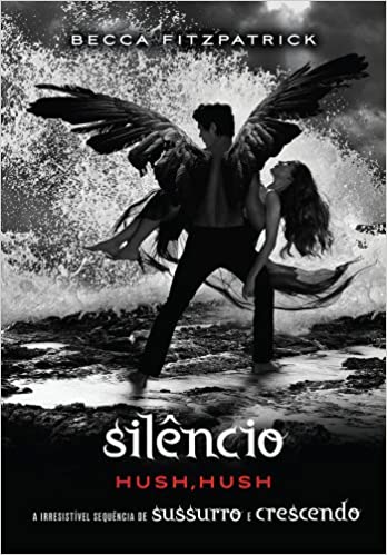 «Silêncio: (Série hush, hush vol. 3)» Becca Fitzpatrick