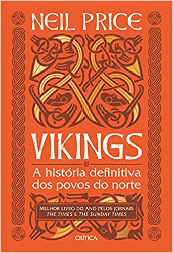 «Vikings: A história definitiva dos povos do norte» Neil Price