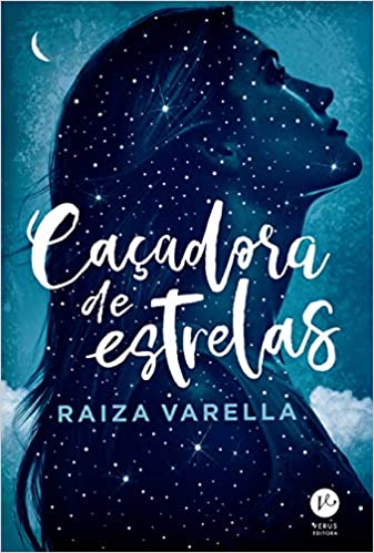 «Caçadora de estrelas» Raiza Varella