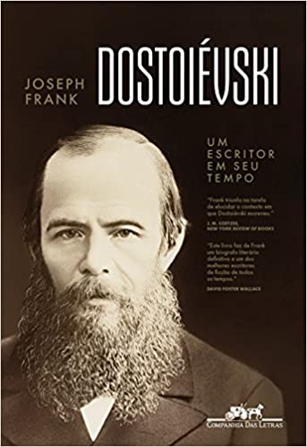 «Dostoiévski: Um escritor em seu tempo» Joseph Frank