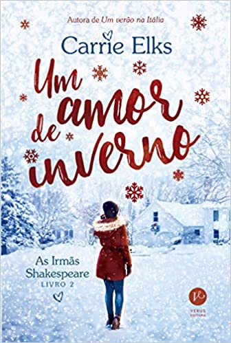 «Um amor de inverno (Vol. 2 As Irmãs Shakespeare)» Carrie Elks
