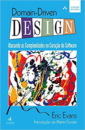 «Domain-Driven Design: Atacando as complexidades no coração do software» Eric Evans