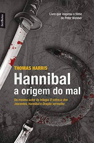 «Hannibal - A origem do mal» Thomas Harris