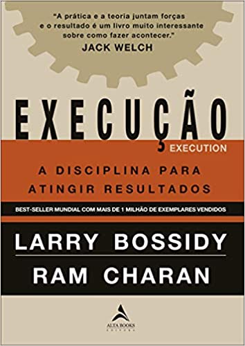 «Execução: A disciplina para atingir resultados» Larry Bossidy