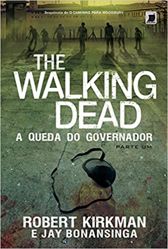 «The Walking Dead: A queda do governador (Vol. 3) - Parte 1» Robert Kirkman