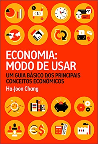 «Economia: modo de usar» Ha-Joon Chang