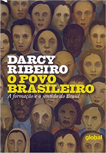«O Povo Brasileiro: A Formação e o Sentido do Brasil» Darcy Ribeiro