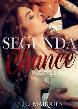 «Segunda Chance - série amores verdadeiros» Lili Marques