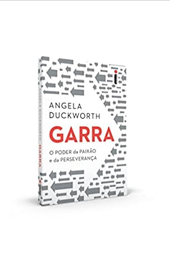 «Garra: O Poder da Paixão e da Perseverança» Angela Duckworth