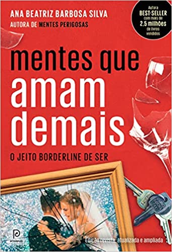 «Mentes que amam demais: O jeito borderline de ser» Ana Beatriz Barbosa Silva