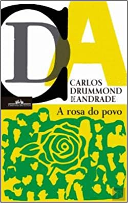 «A Rosa Do Povo» Carlos Drummond de Andrade