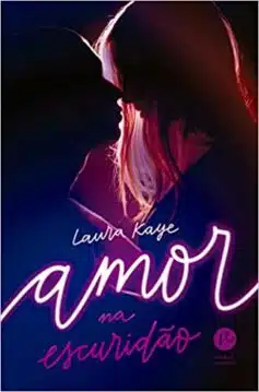 «Amor na escuridão» Laura Kaye