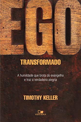 «Ego transformado» Timothy Keller