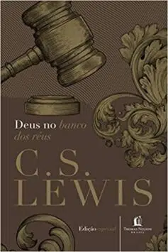 «Deus no banco dos réus» C. S. Lewis