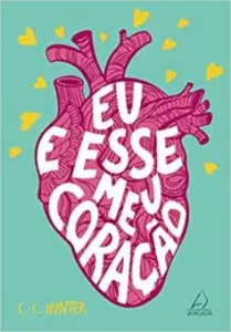 “Eu e esse meu coração” C. C. Hunter