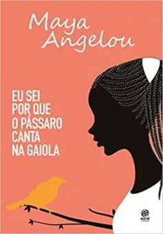 «Eu sei por que o pássaro canta na gaiola» Maya Angelou