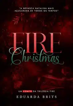 «FIRE CHRISTMAS» Eduarda Brits