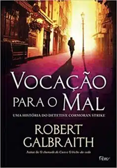 «Vocação para o mal» Robert Galbraith