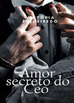 «Amor secreto do CEO» VicFigueiredo