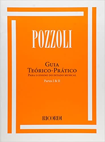 «Guia Teórico e Prático Para o Ensino do Ditado Musical - Volume 1 e 2» Ettore Pozzoli