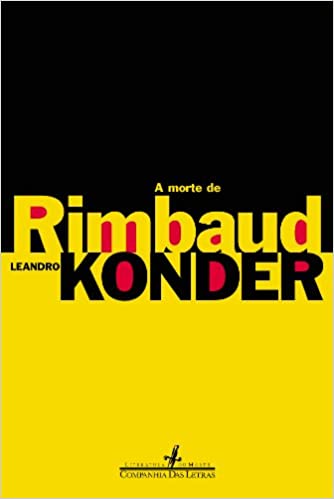 «A morte de Rimbaud» Leandro Konder