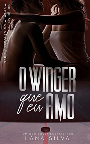 «O Winger que Eu Amo - Livro 2 Estrelas do Alabama» Lana Silva