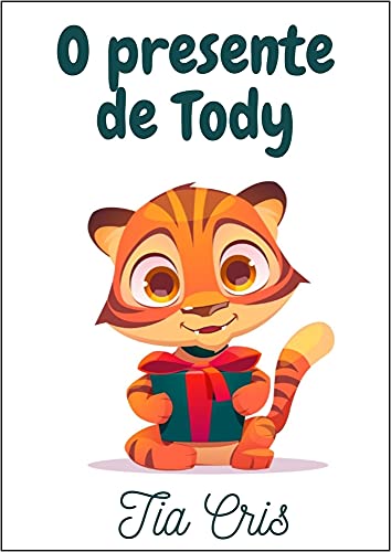 «O presente de Tody» Tia Cris